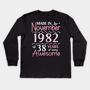 Made In November 1982 Happy Birthday 38 Years Of Being Awesome To Me You Mom Sister Wife Daughter Kids Long Sleeve T-Shirt